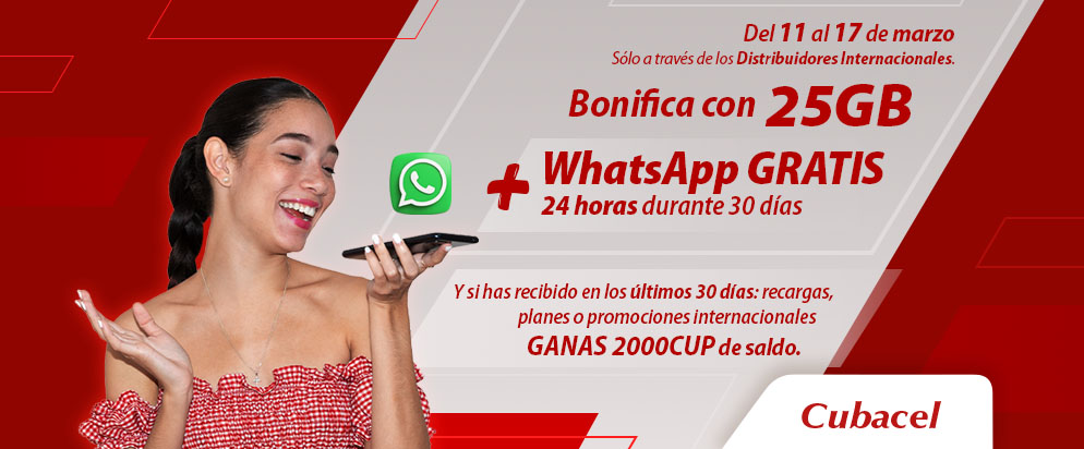 Bonifica con 25 GB + WhatsApp 24h y 2000CUP del 11 al 17 de marzo 2024